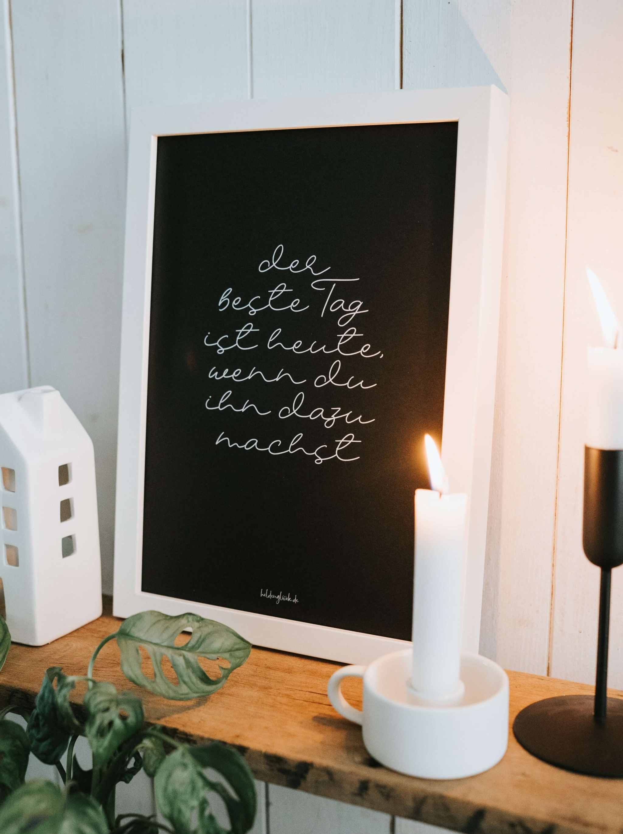 Poster Der beste Tag in Schwarz-Weiß mit inspirierendem Spruch „Der beste Tag ist heute, wenn du ihn dazu machst.“