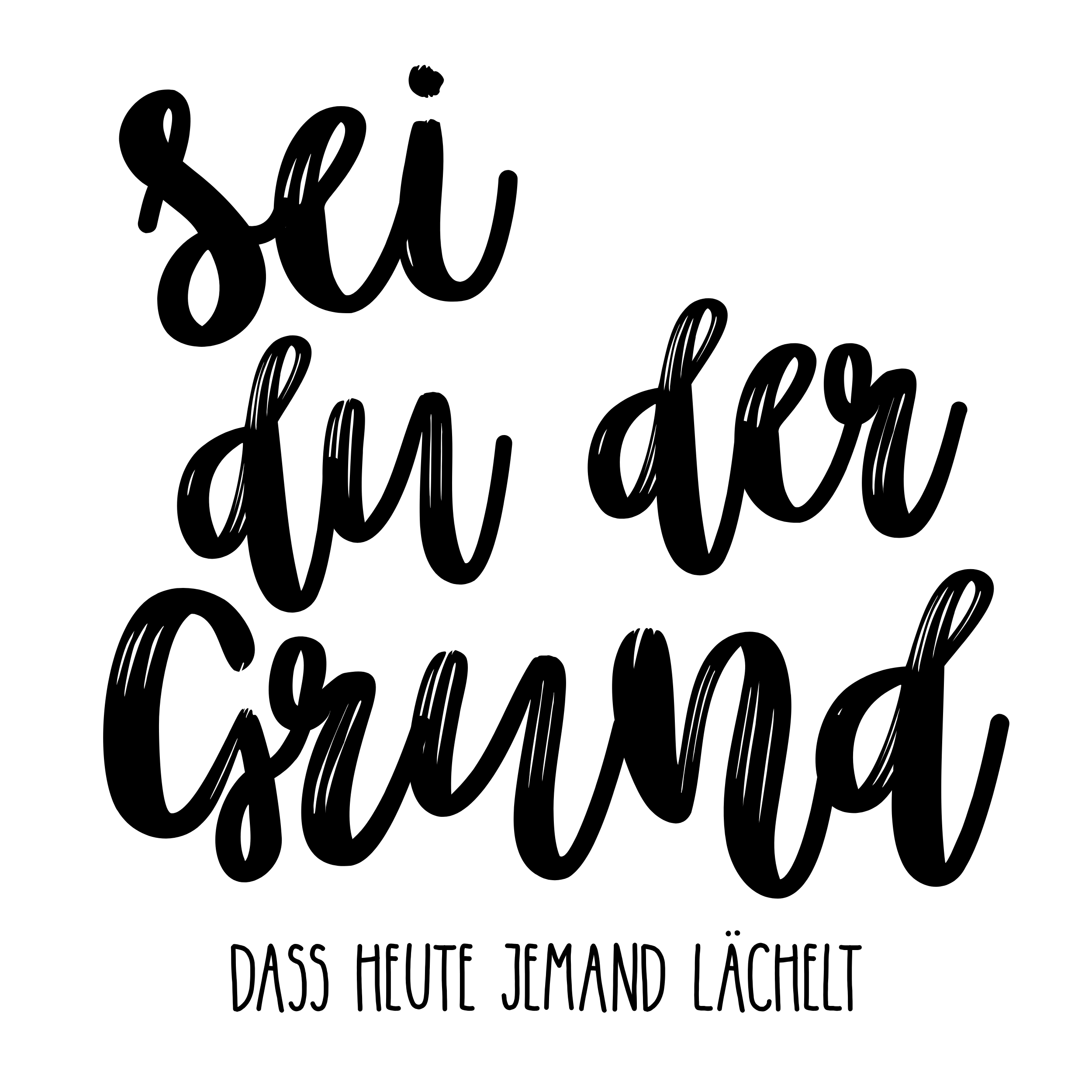 Schwarzer Handlettering-Schriftzug „Sei du der Grund, dass heute jemand lächelt“ auf weißem Hintergrund als Druckmotiv für Travertin